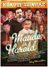 Őszi Színházi Esték - Maude és Harold Orosháza plakát