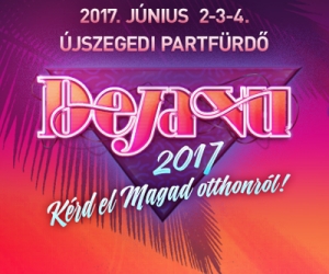 Deja Vu Fesztivál 2017 Szeged Szeged