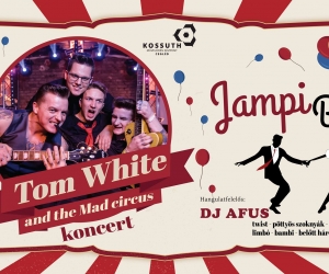 Jampi Buli és Tom White & the Mad circus koncert Cegléd