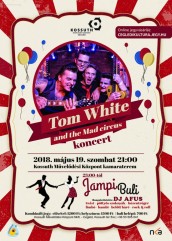 Jampi Buli és Tom White & the Mad circus koncert Cegléd plakát