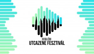 Ceglédi Utcazene Fesztivál 2023. Cegléd plakát