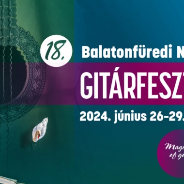 18. BALATONFÜREDI NEMZETKÖZI GITÁRFESZTIVÁL Balatonfüred