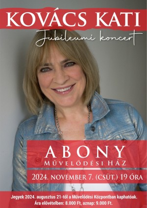 Kovács Kati jubileumi koncert Abony plakát