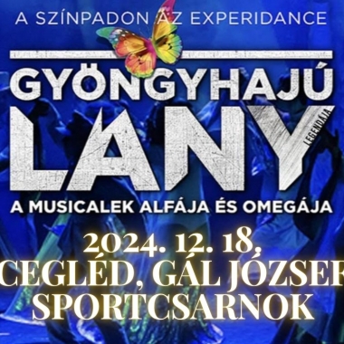 Gyöngyhajú Lány - Omega Musical Cegléden! Cegléd