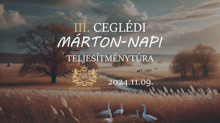 III. Ceglédi Márton-napi teljesítménytúra