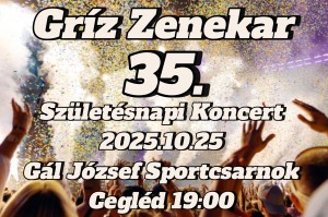 Gríz 35. születésnap Cegléd plakát