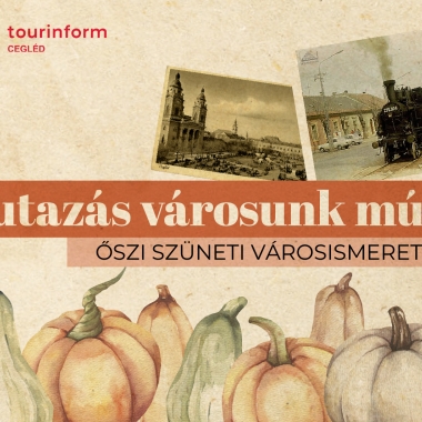 Időutazás városunk múltjában Cegléd