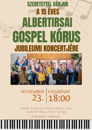 15 éves az Albertirsai Gospel Kórus! Albertirsa plakát