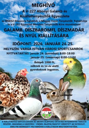 Galamb-, díszbaromfi-, díszmadár- és nyúlkiállítás Abony plakát