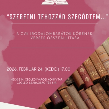 "Szeretni tehozzád szegődtem..." Cegléd