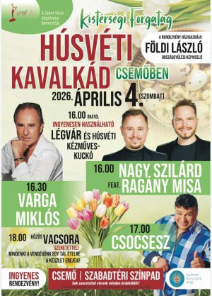 Kistérségi Forgatag – Húsvéti Kavalkád Csemő plakát