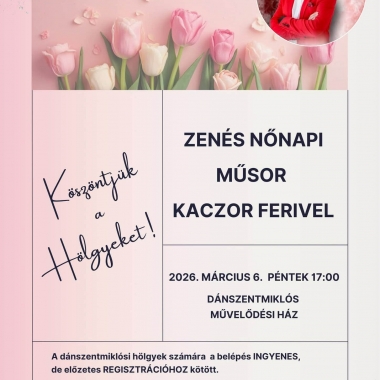 Zenés Nőnapi Műsor Kaczor Ferivel Dánszentmiklós