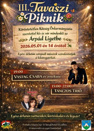 III. Tavaszi Piknik Köröstetétlenen! Kőröstetétlen plakát