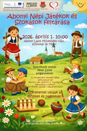 Abonyi Népi Játékok és szokások feltárása Abony plakát