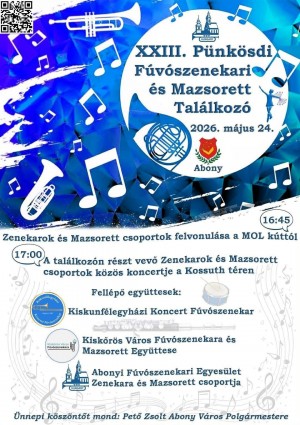 XXIII. Pünkösdi Fúvószenekari és Mazsorett Találkozó Abonyban! Abony plakát