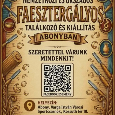 Nemzetközi és országos faesztergályos találkozó és kiállítás Abony