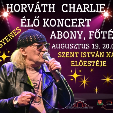 Horváth Charlie élő koncert Abony