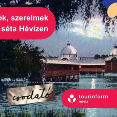 Hévízi Túrák - Költők, írók, szerelmek Hévíz