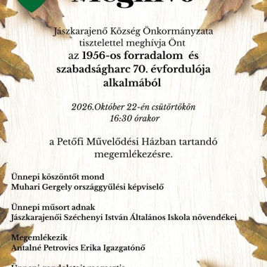 MEGEMLÉKEZÉS AZ 1956-OS FORRADALOM ÉS SZABADSÁGHARC 70. ÉVFORDULÓJÁN Jászkarajenő