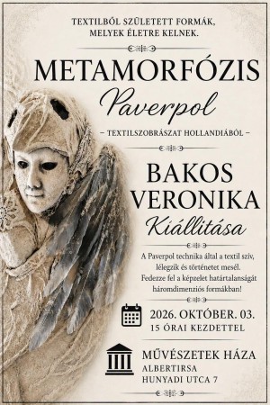 Metamorfózis - Paverpol textilszobrászat Hollandiából Albertirsa plakát