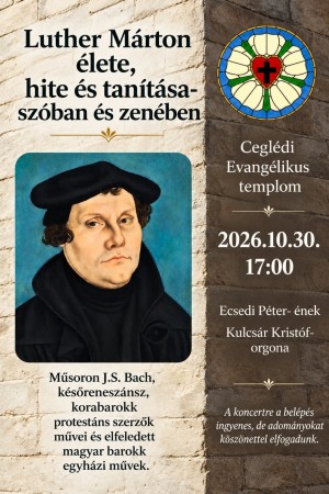 LUTHER MÁRTON ÉLETE, HITE ÉS TANÍTÁSA plakát